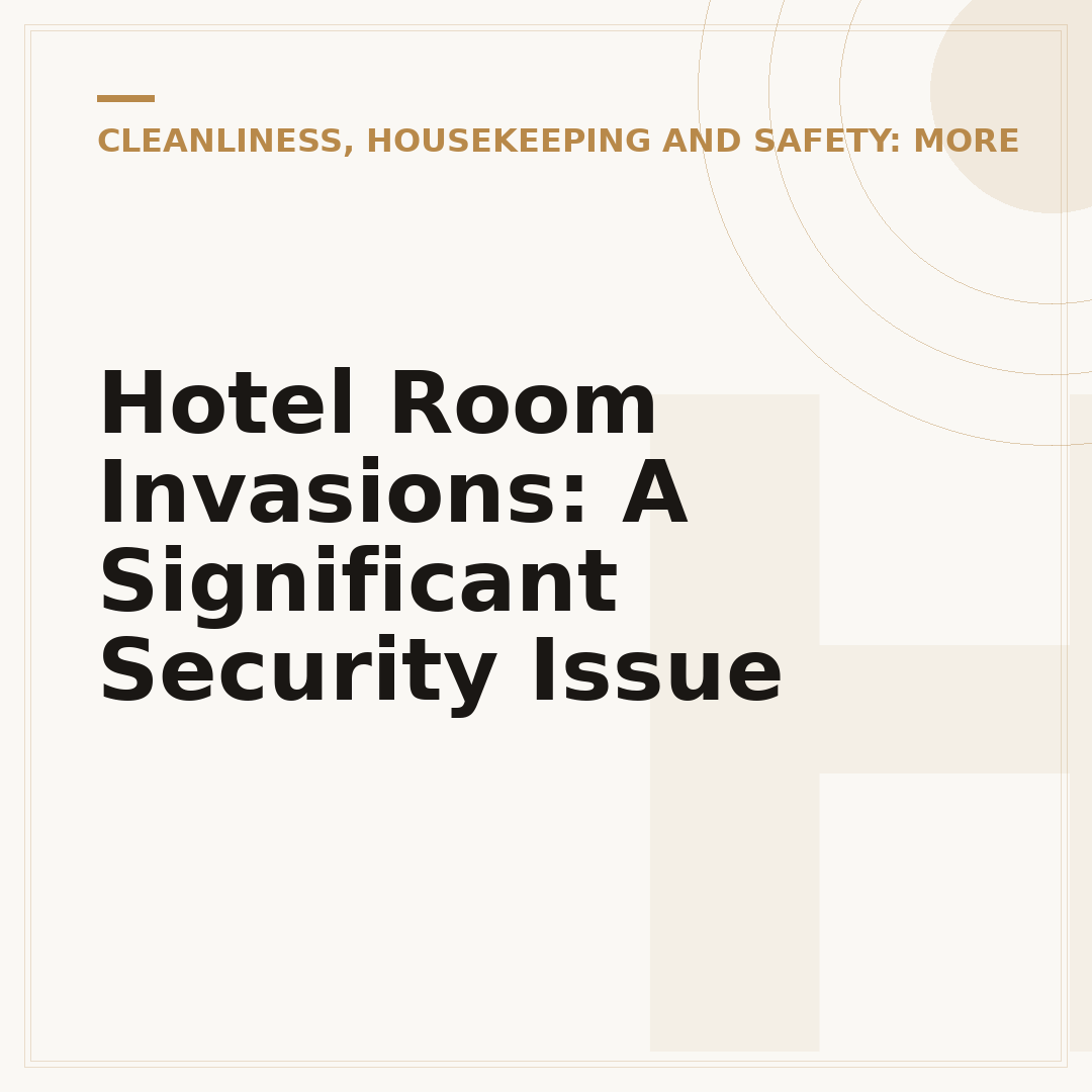 Hotel Room Invasions: A Significant Security Issue