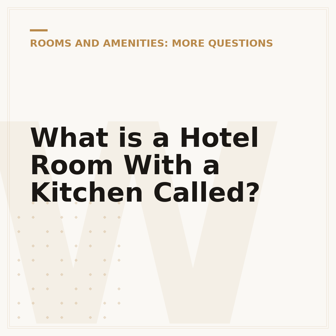 What is a Hotel Room With a Kitchen Called?