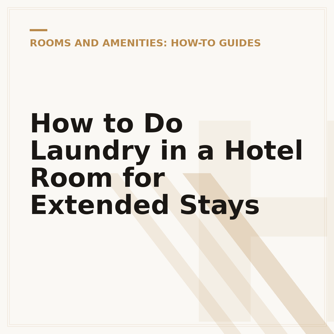 How to Do Laundry in a Hotel Room for Extended Stays