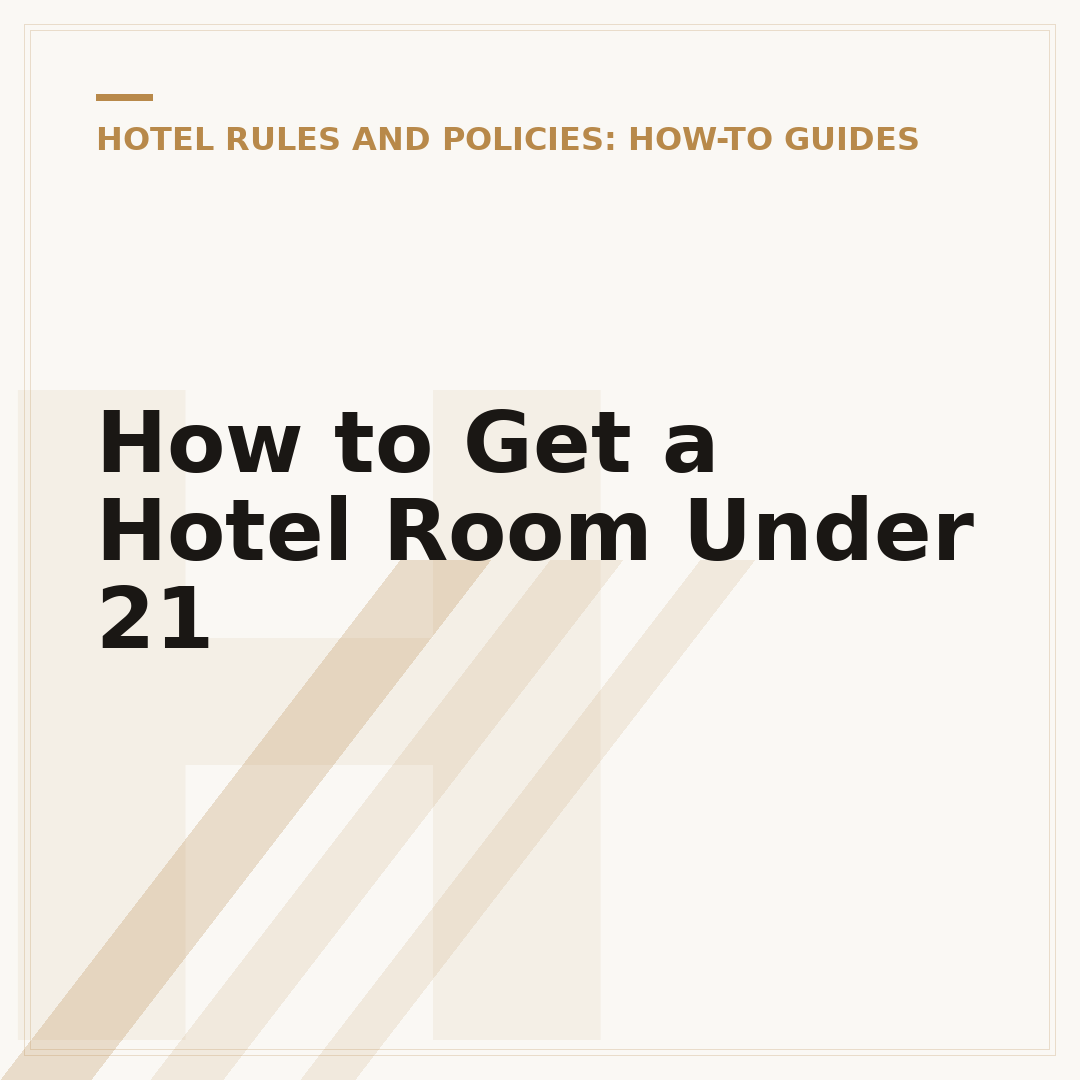 How to Get a Hotel Room Under 21