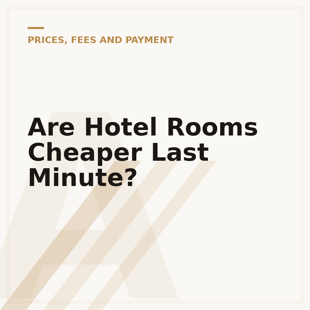 Are Hotel Rooms Cheaper Last Minute?