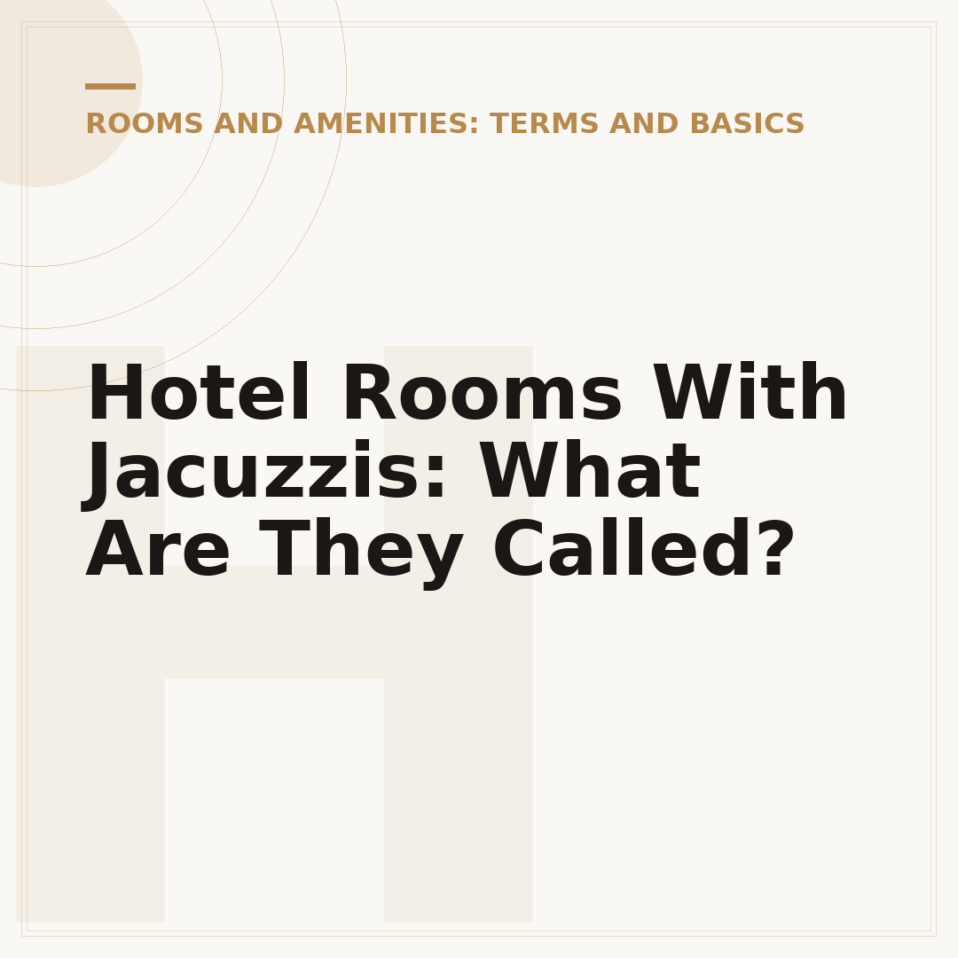 Hotel Rooms With Jacuzzis: What Are They Called?