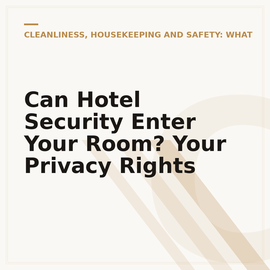 Can Hotel Security Enter Your Room? Your Privacy Rights
