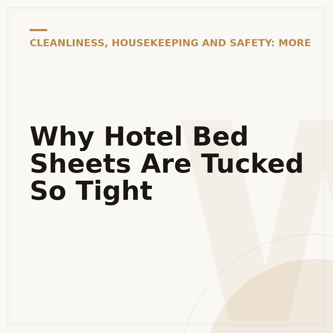 Why Hotel Bed Sheets Are Tucked So Tight