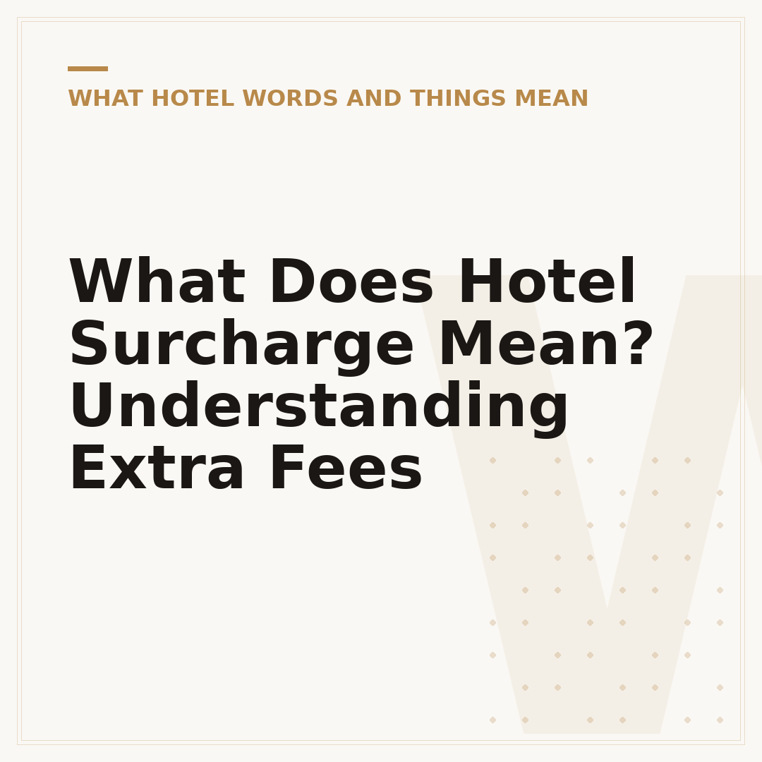 What Does Hotel Surcharge Mean? Understanding Extra Fees