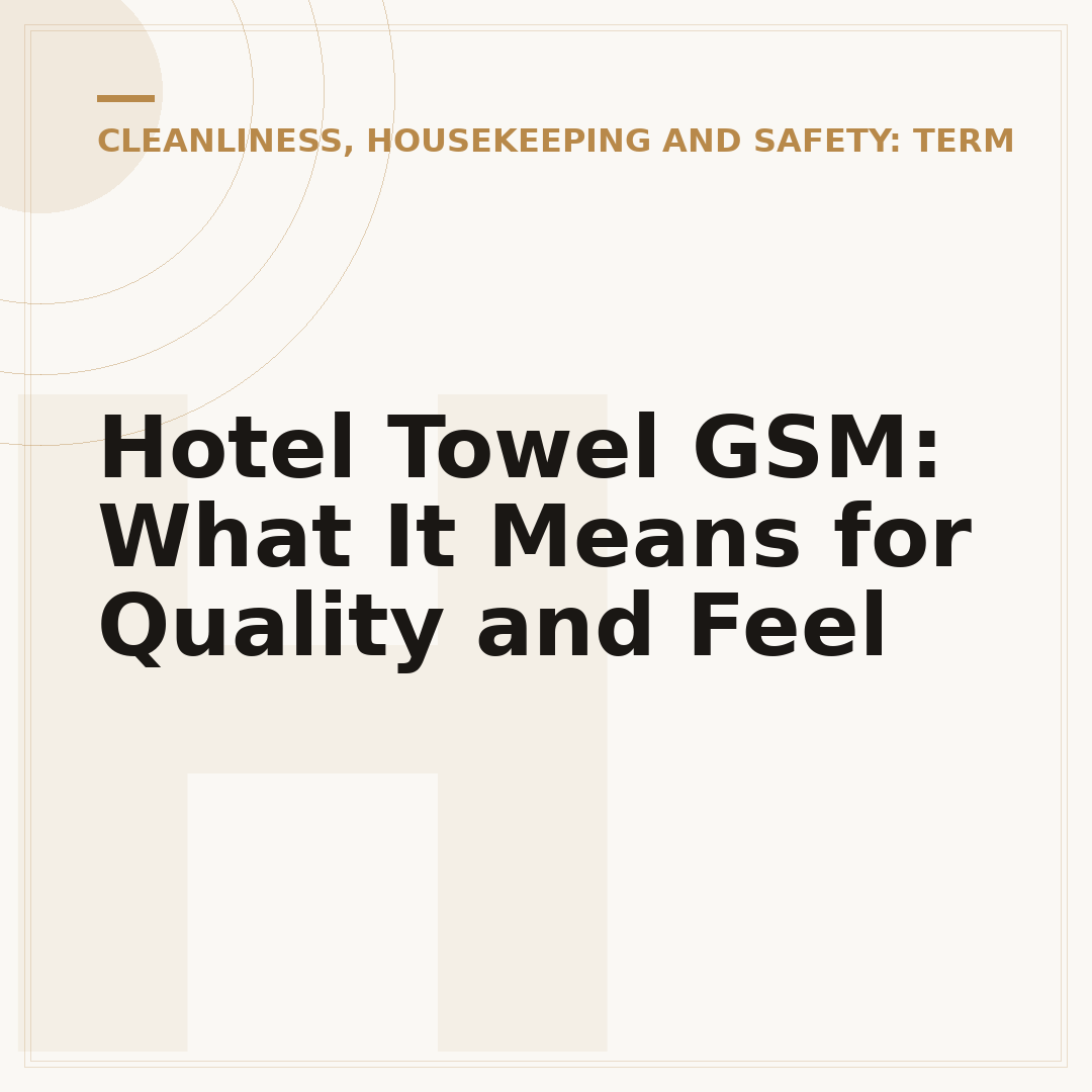 Hotel Towel GSM: What It Means for Quality and Feel
