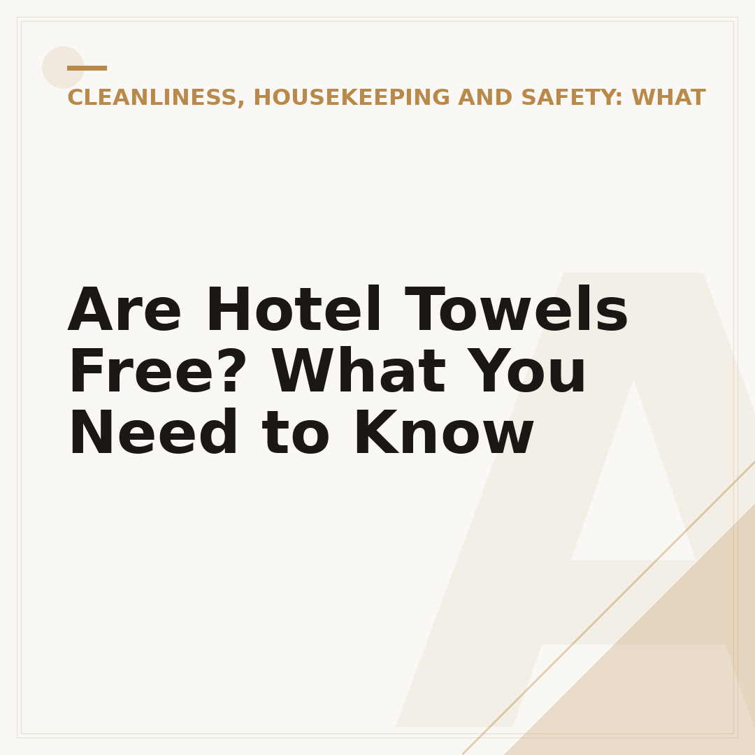 Are Hotel Towels Free? What You Need to Know