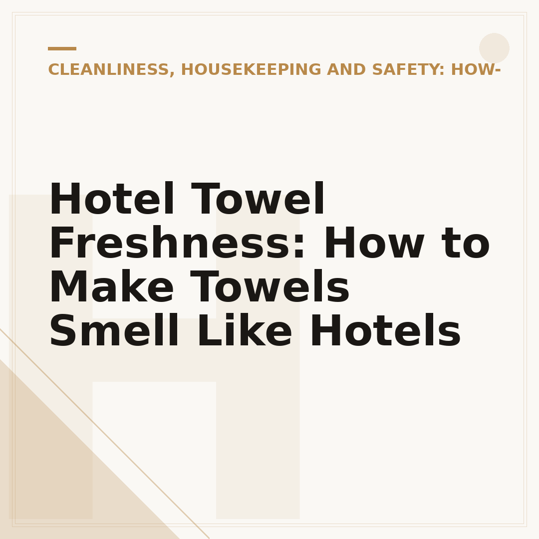 Hotel Towel Freshness: How to Make Towels Smell Like Hotels