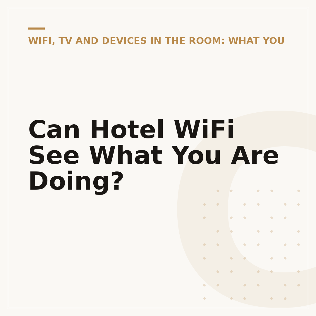 Can Hotel WiFi See What You Are Doing?