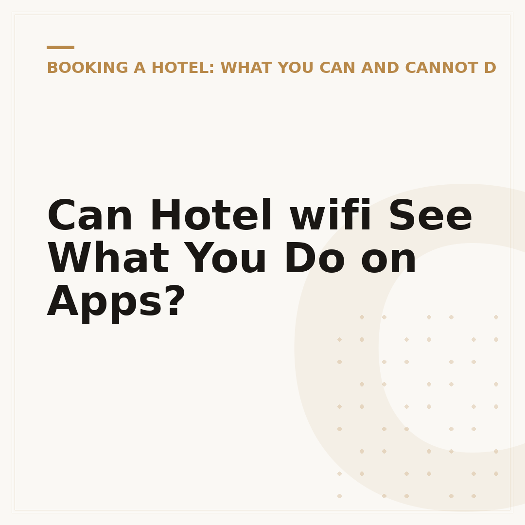 Can Hotel wifi See What You Do on Apps?