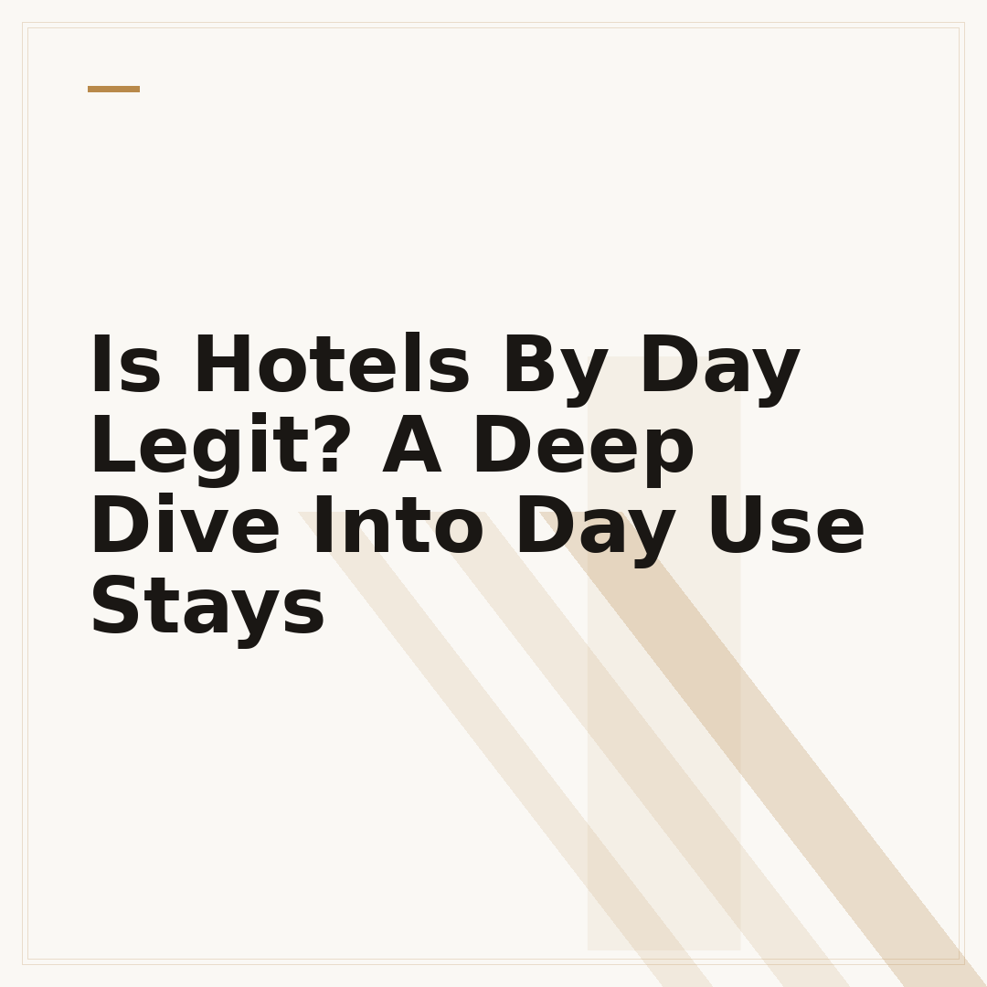 Is Hotels By Day Legit? A Deep Dive Into Day Use Stays