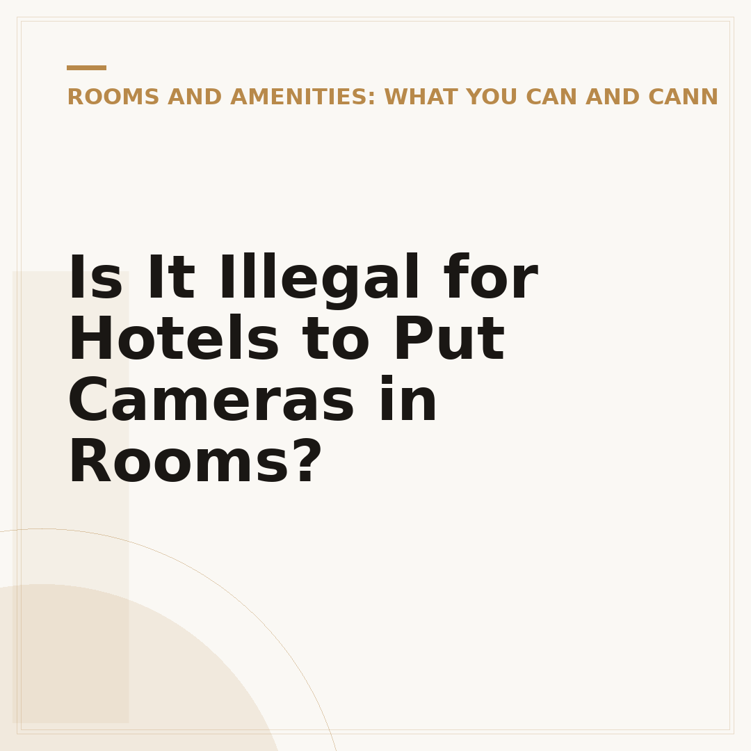 Is It Illegal for Hotels to Put Cameras in Rooms?