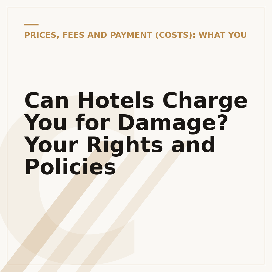 Can Hotels Charge You for Damage? Your Rights and Policies