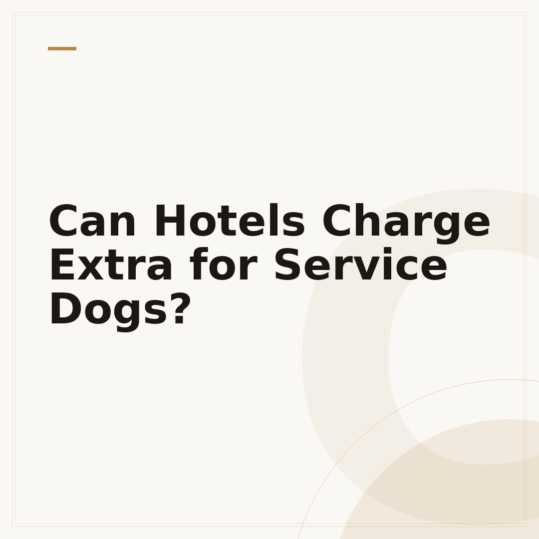 Can Hotels Charge Extra for Service Dogs?