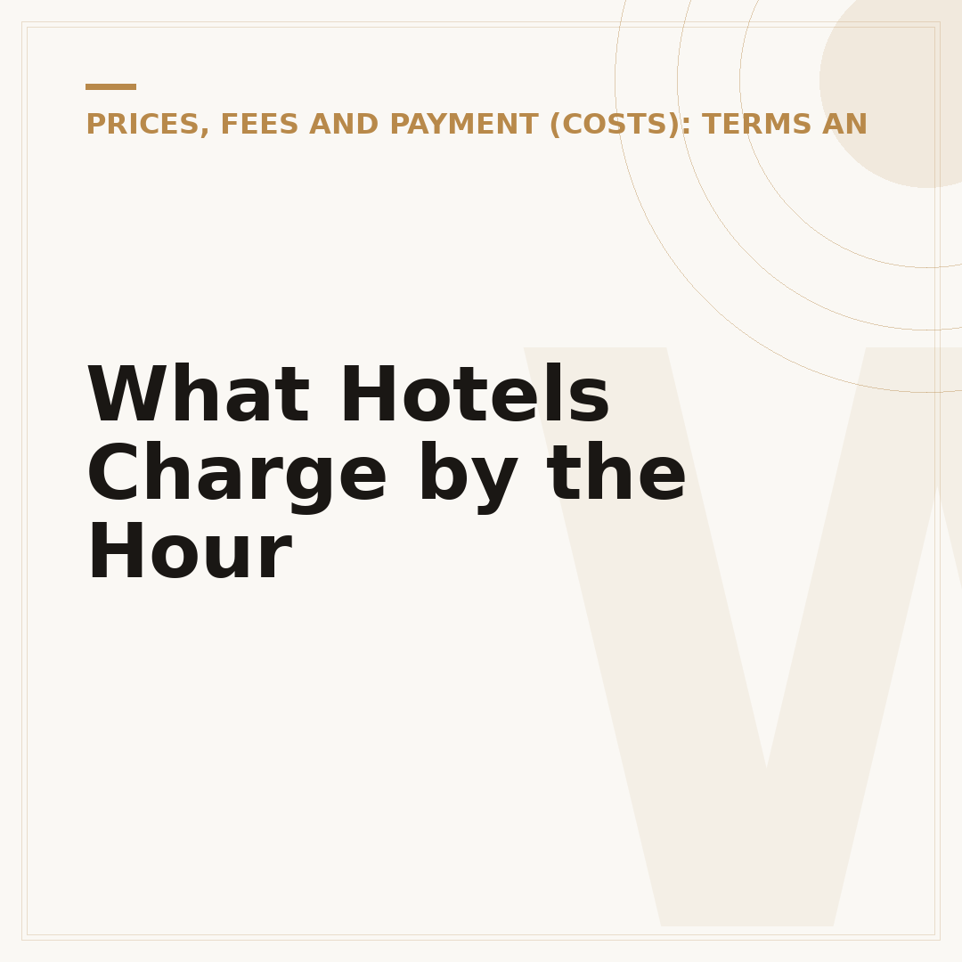 What Hotels Charge by the Hour