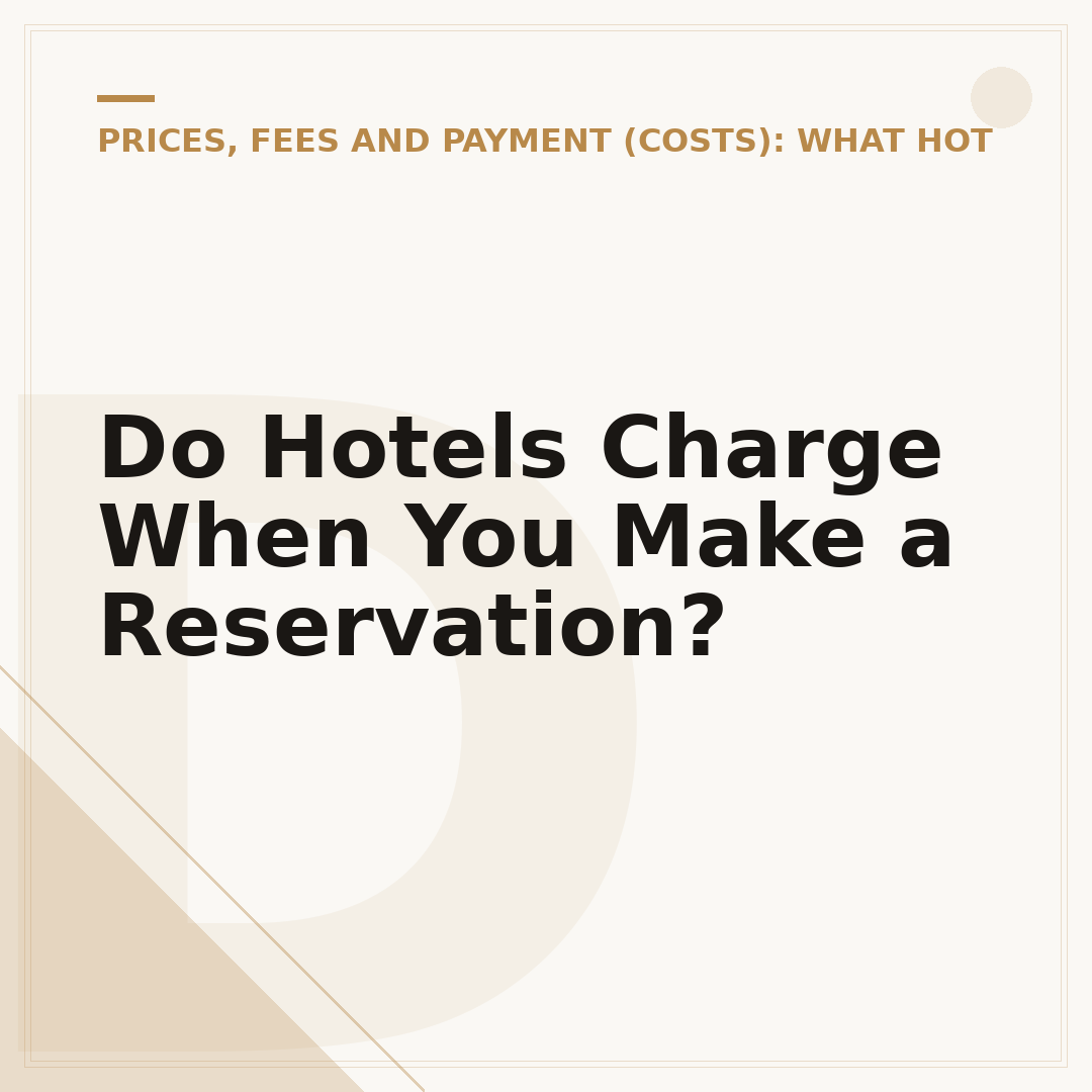 Do Hotels Charge When You Make a Reservation?