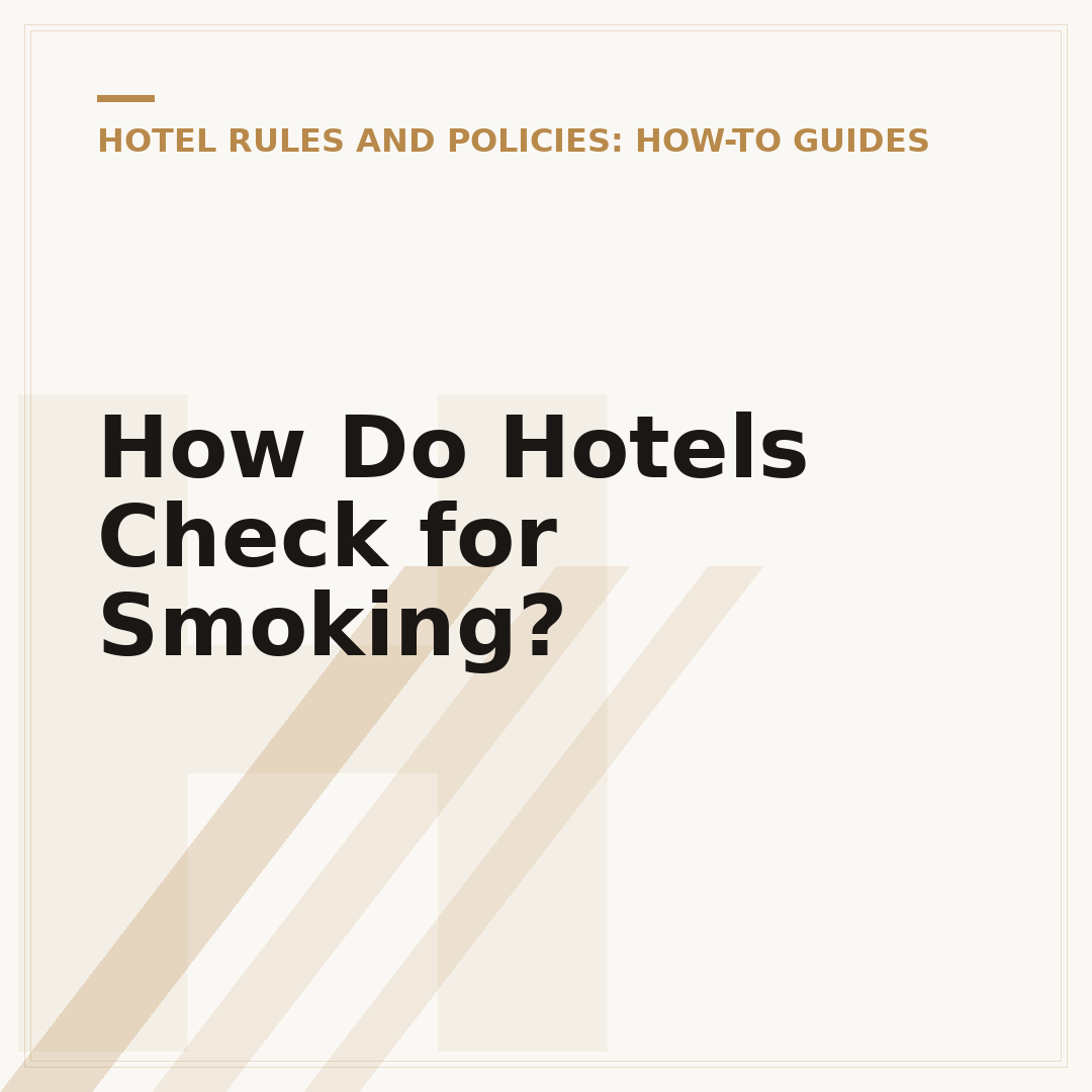 How Do Hotels Check for Smoking?