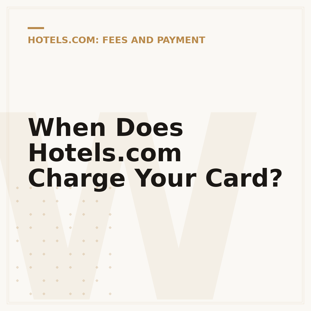 When Does Hotels.com Charge Your Card?
