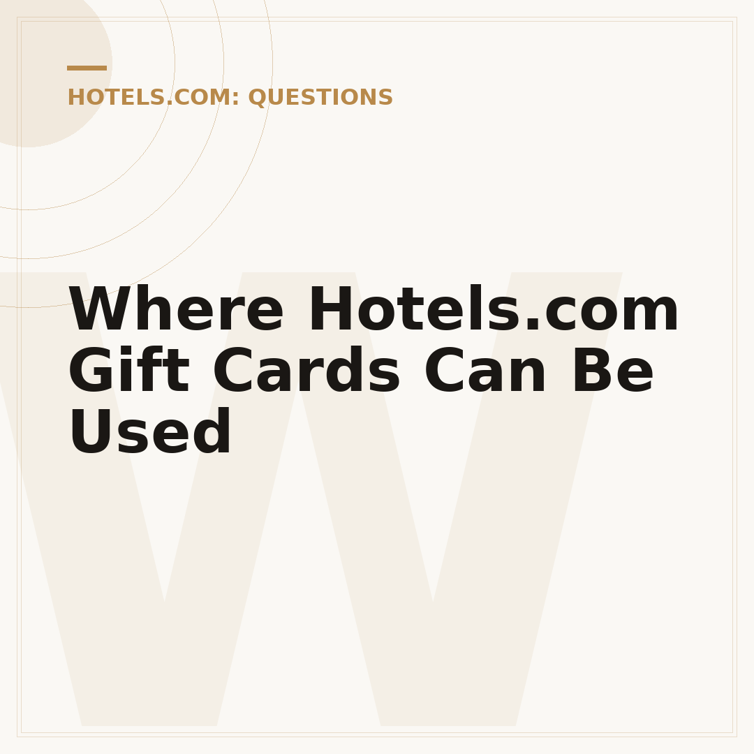 Where Hotels.com Gift Cards Can Be Used