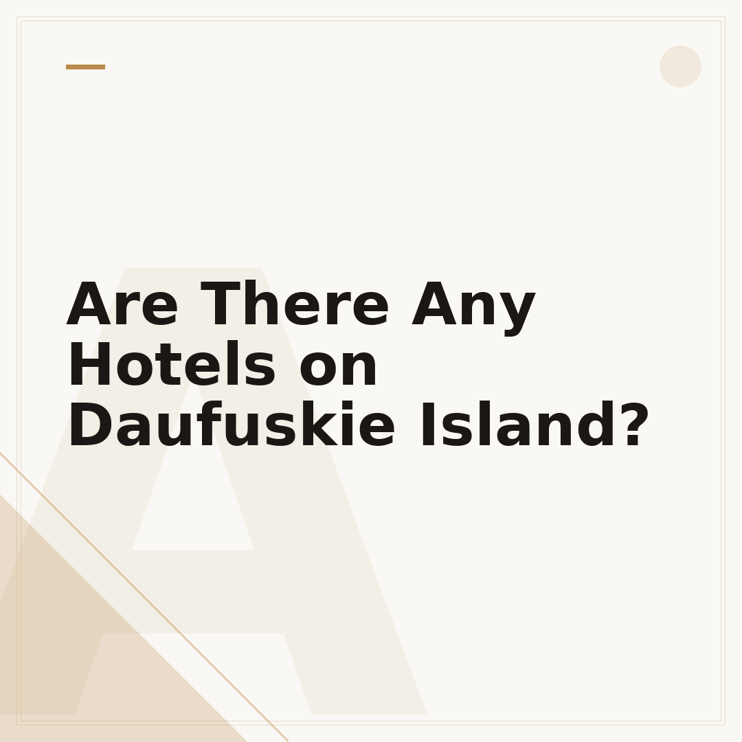 Are There Any Hotels on Daufuskie Island?