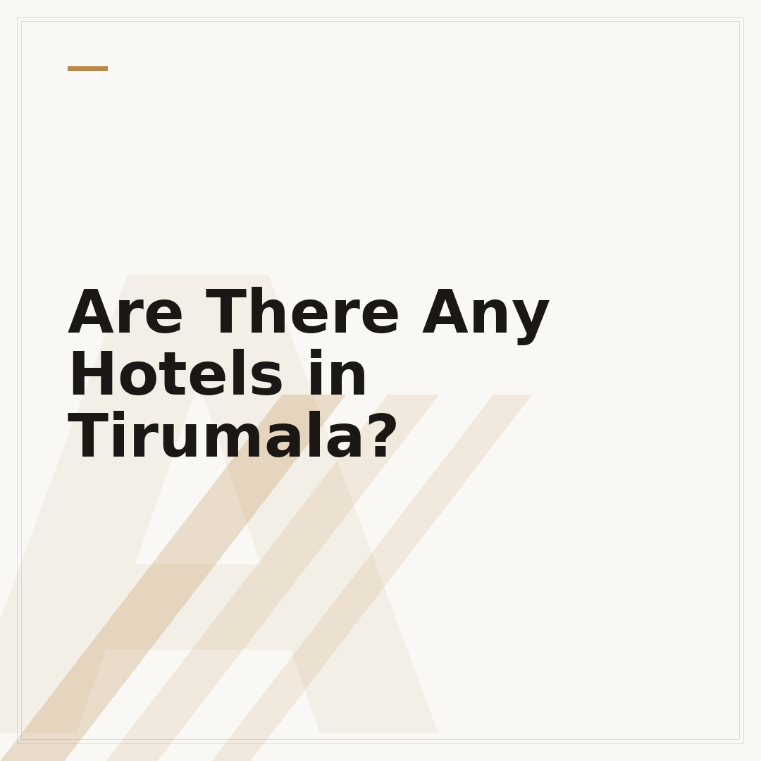 Are There Any Hotels in Tirumala?
