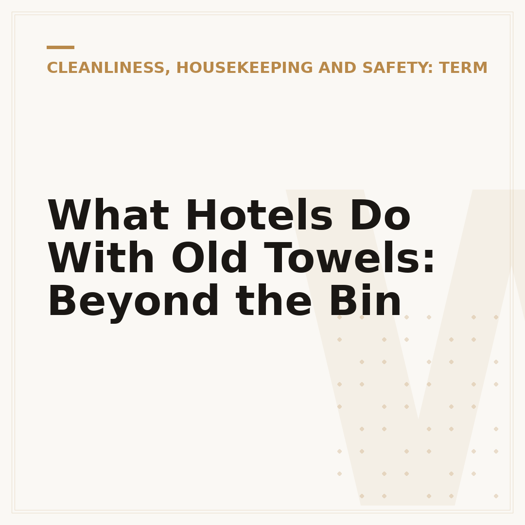 What Hotels Do With Old Towels: Beyond the Bin