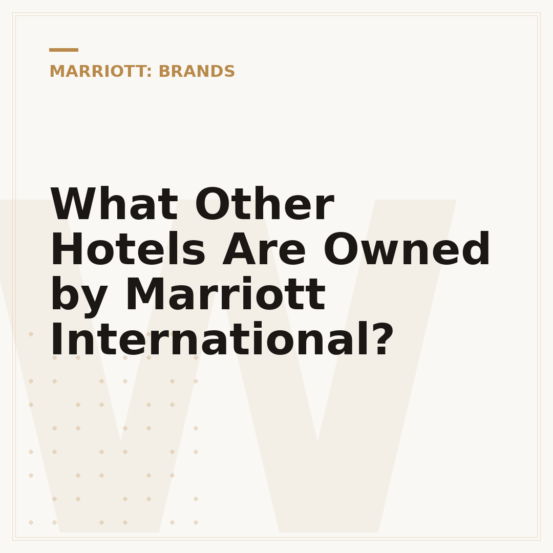 What Other Hotels Are Owned by Marriott International?
