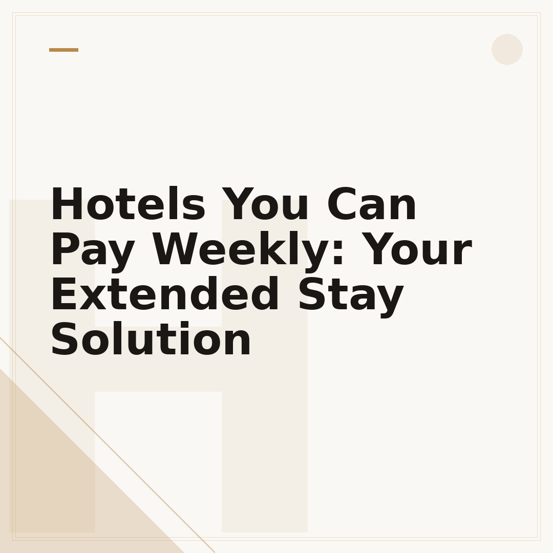 Hotels You Can Pay Weekly: Your Extended Stay Solution