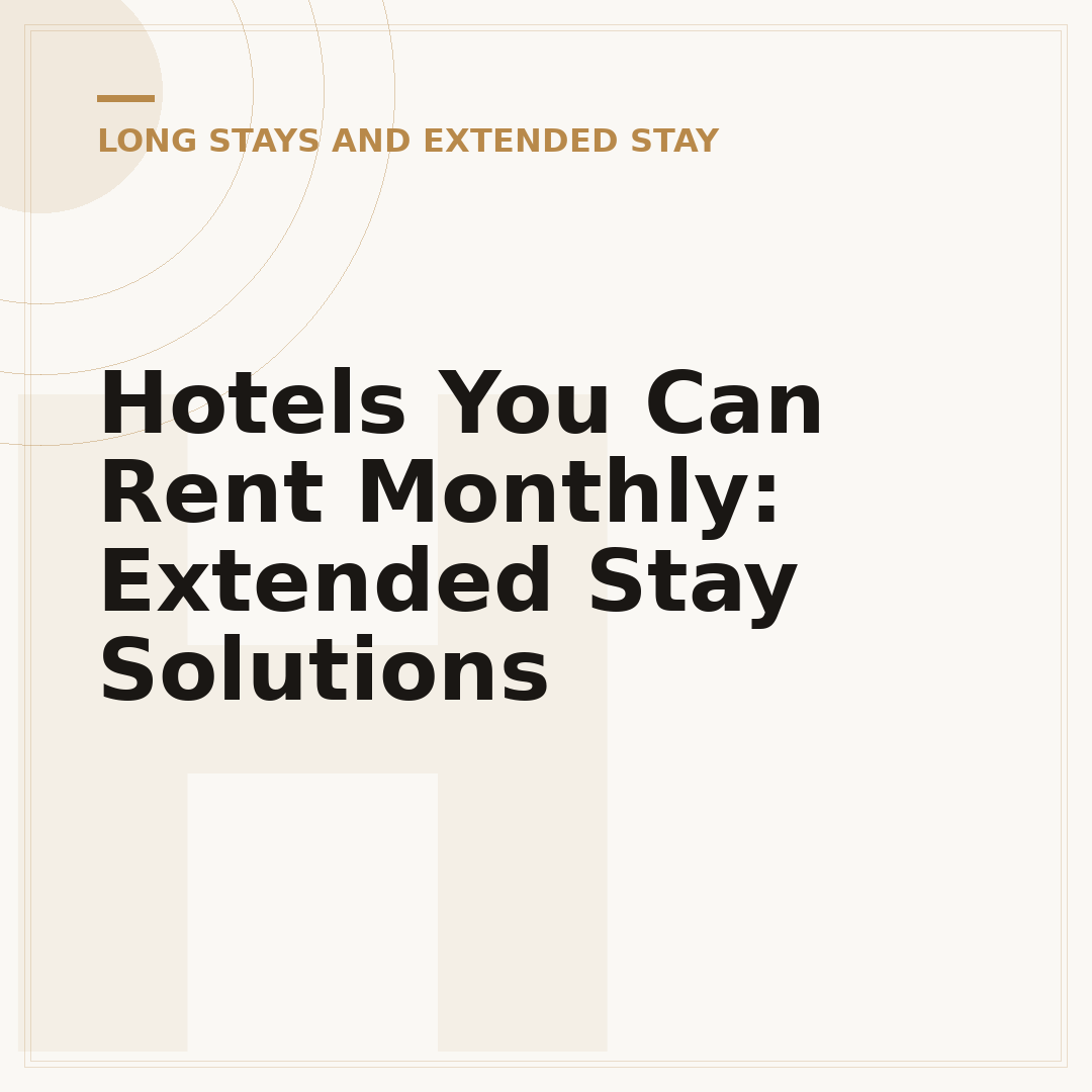 Hotels You Can Rent Monthly: Extended Stay Solutions