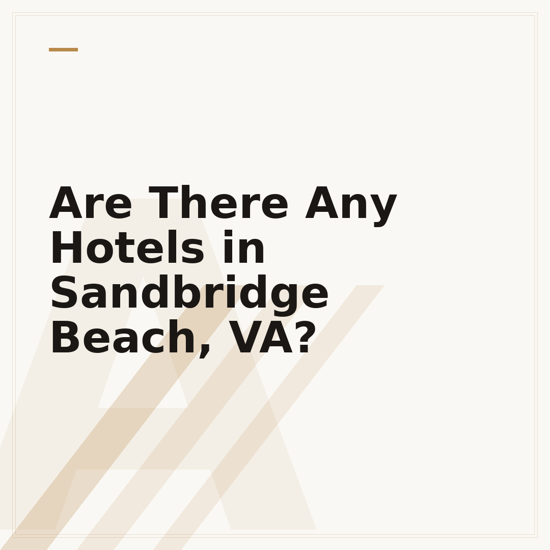 Are There Any Hotels in Sandbridge Beach, VA?