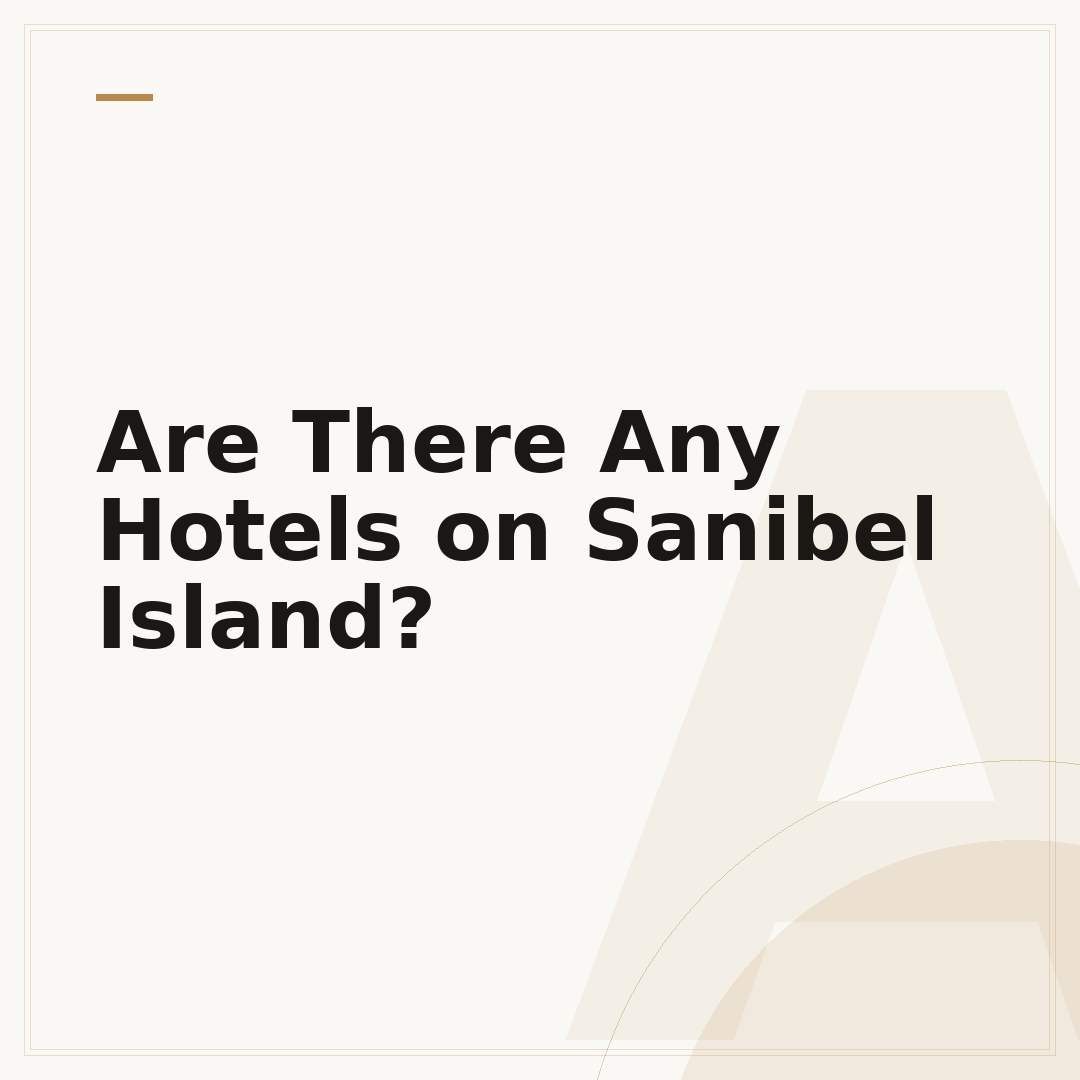 Are There Any Hotels on Sanibel Island?