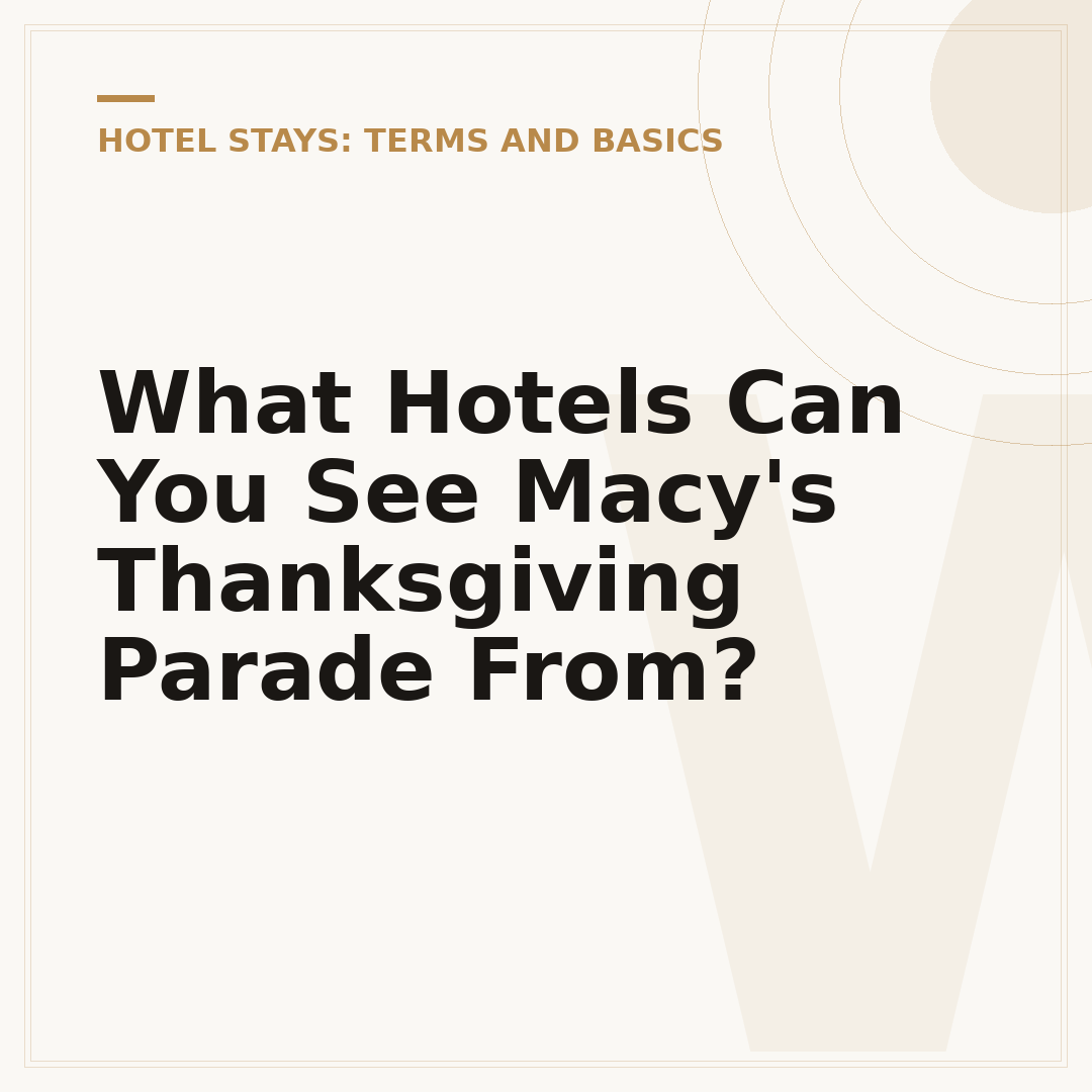 What Hotels Can You See Macy's Thanksgiving Parade From?