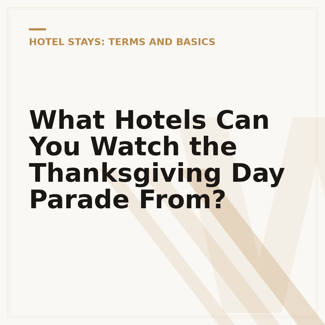 What Hotels Can You Watch the Thanksgiving Day Parade From?