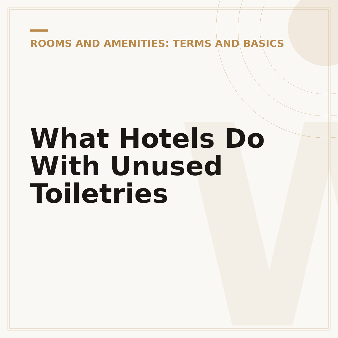 What Hotels Do With Unused Toiletries