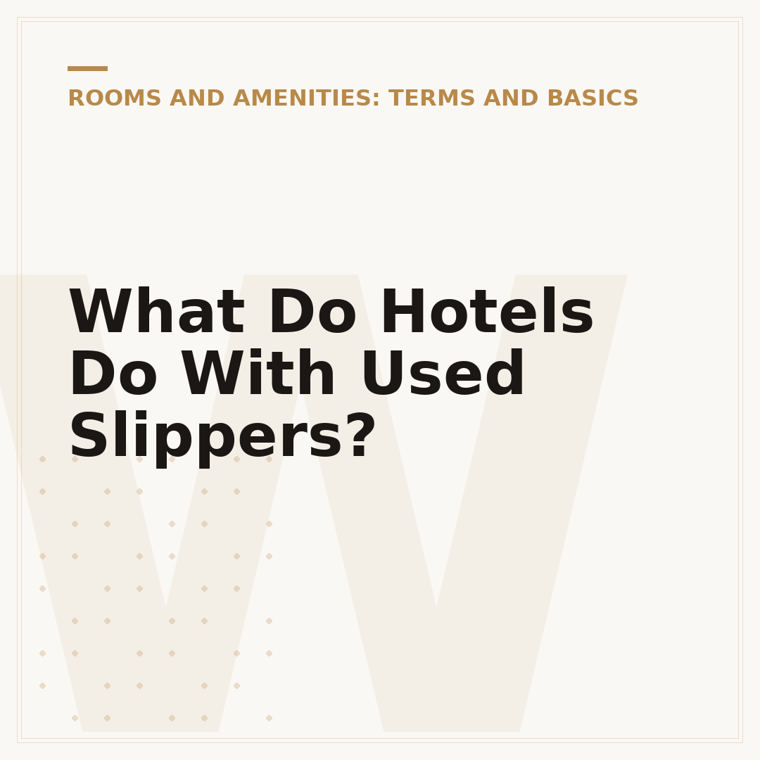 What Do Hotels Do With Used Slippers?