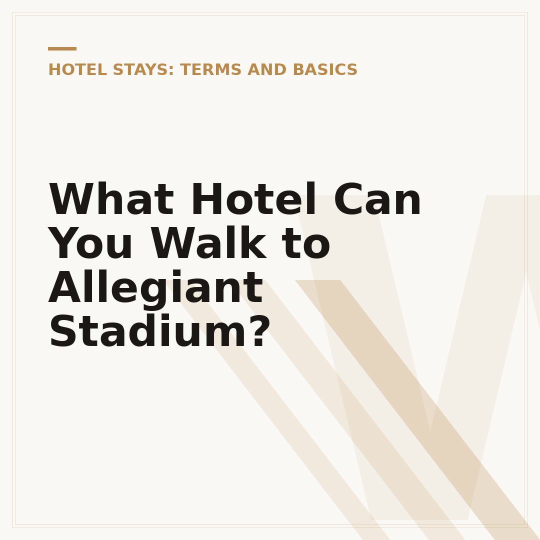 What Hotel Can You Walk to Allegiant Stadium?