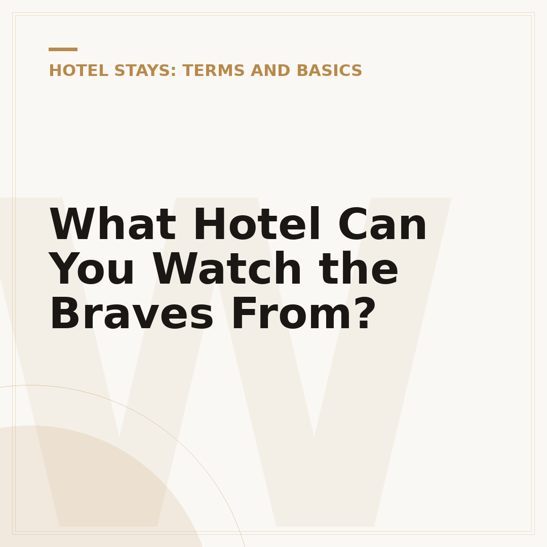 What Hotel Can You Watch the Braves From?