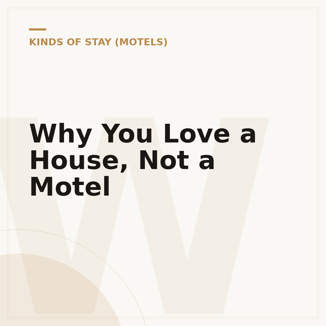 Why You Love a House, Not a Motel