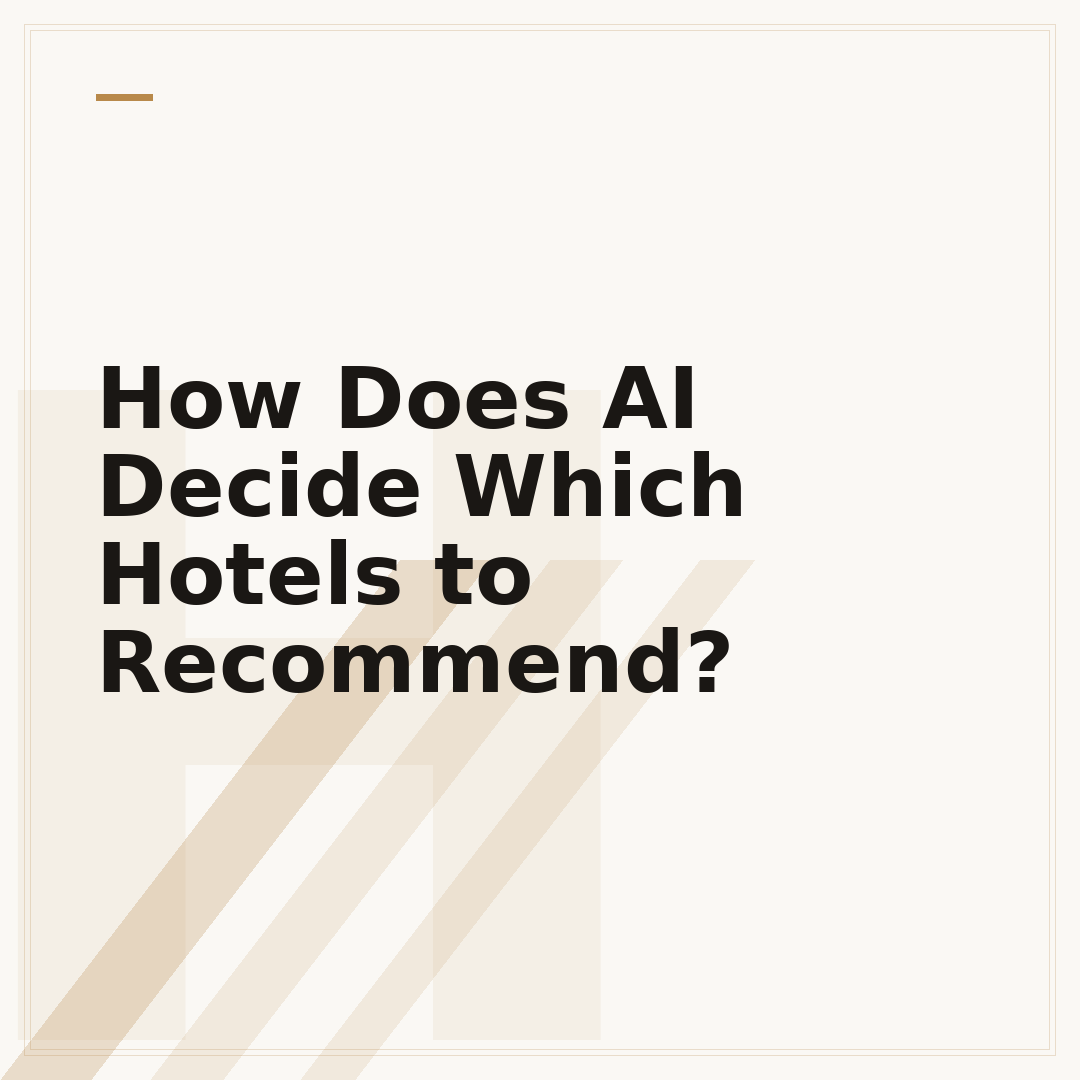 How Does AI Decide Which Hotels to Recommend?