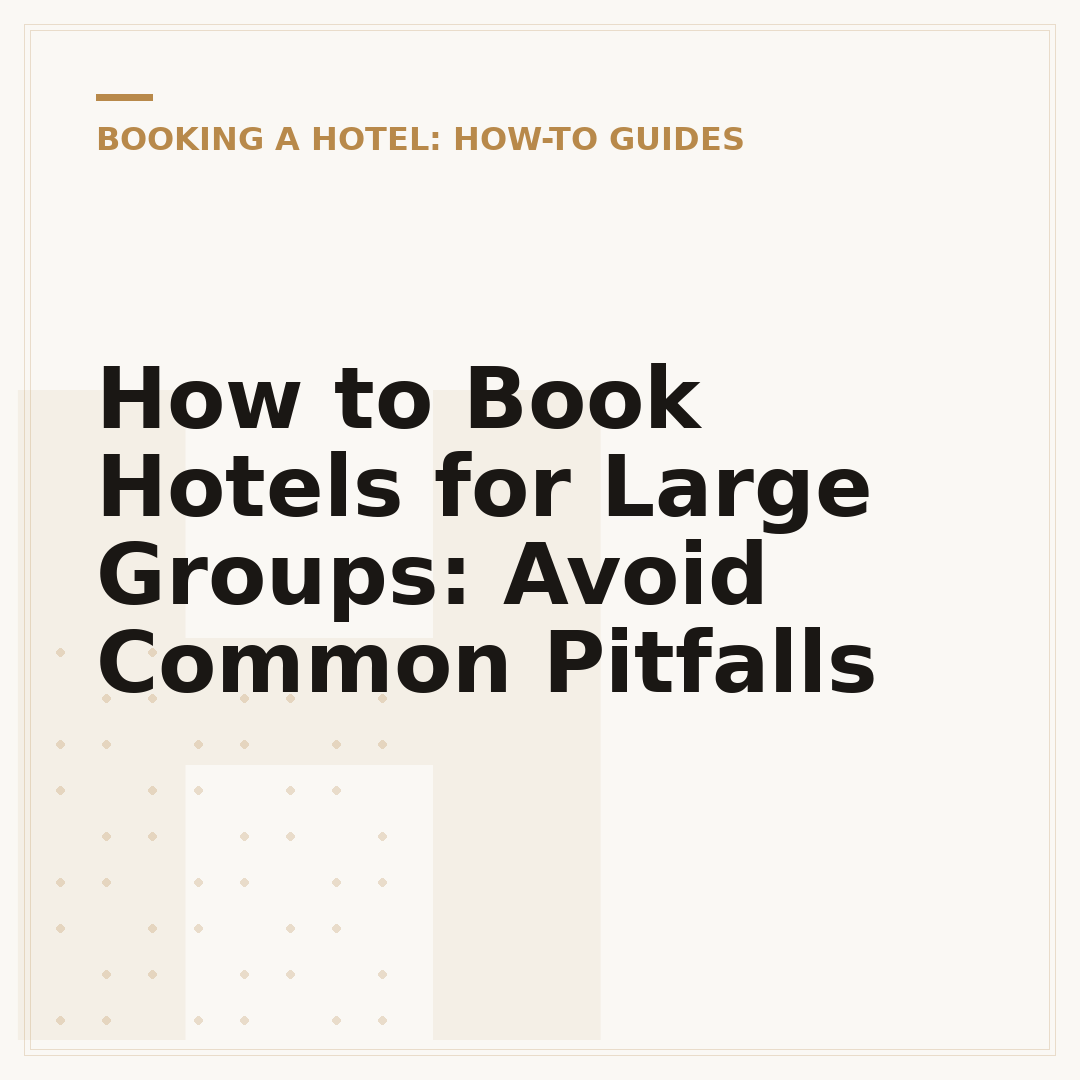 How to Book Hotels for Large Groups: Avoid Common Pitfalls