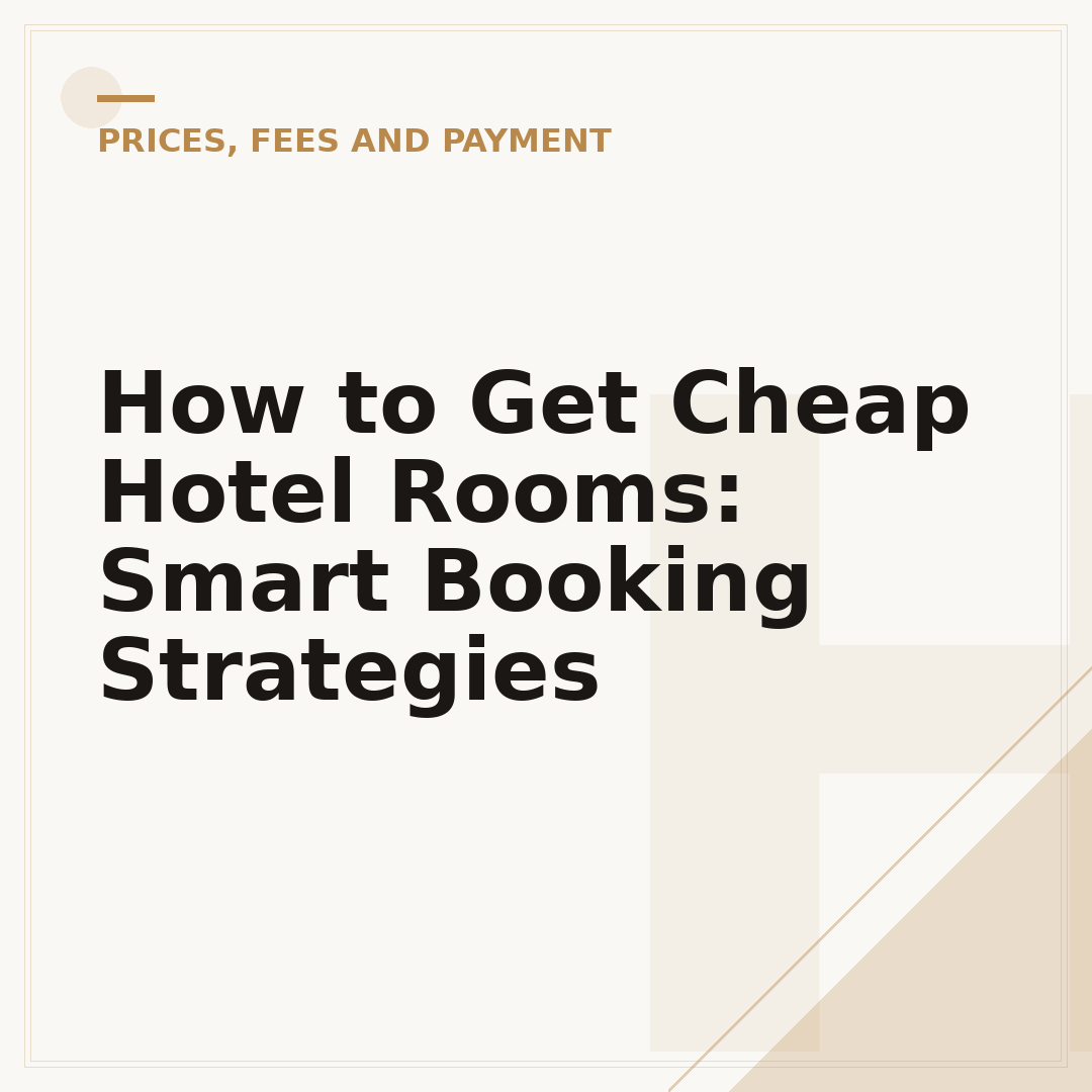 How to Get Cheap Hotel Rooms: Smart Booking Strategies