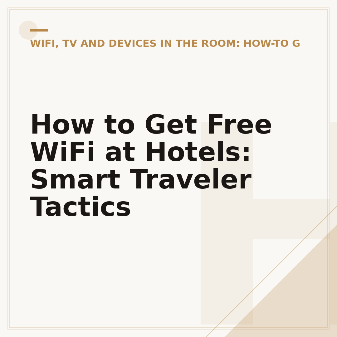 How to Get Free WiFi at Hotels: Smart Traveler Tactics