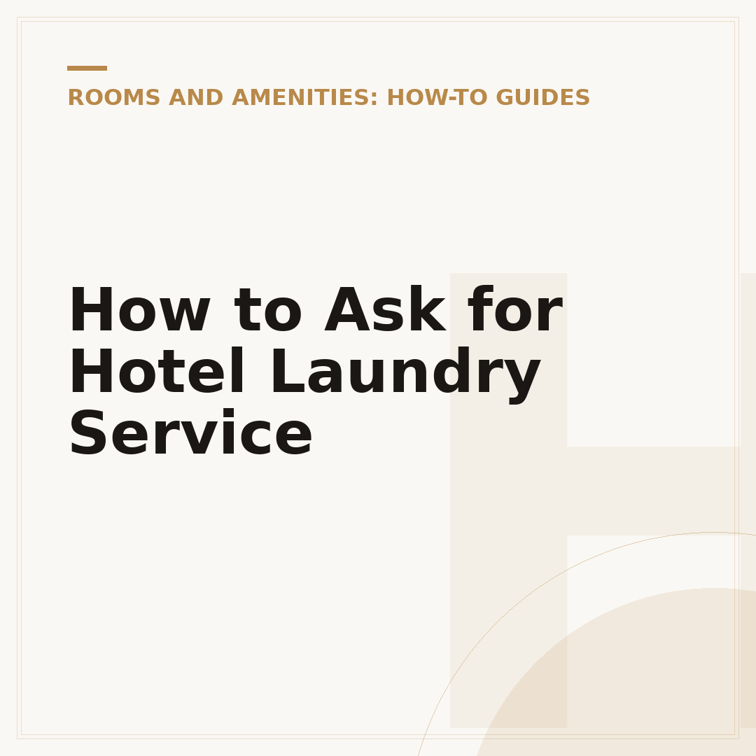 How to Ask for Hotel Laundry Service