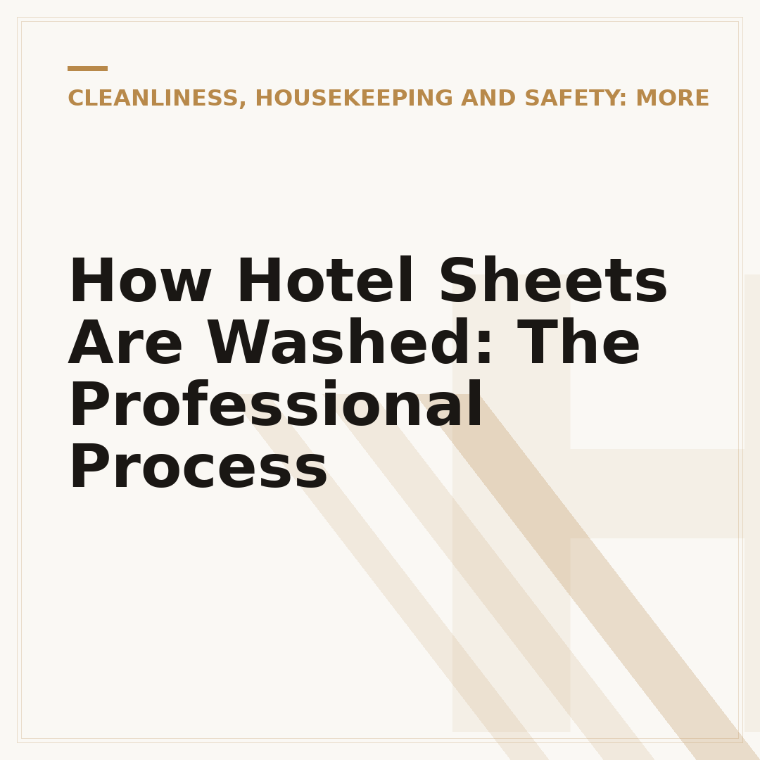 How Hotel Sheets Are Washed: The Professional Process