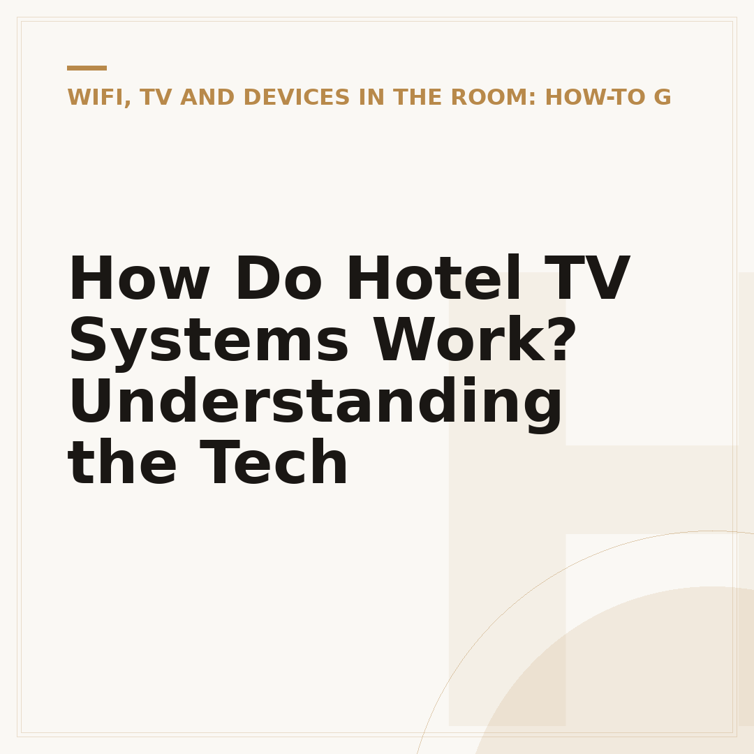 How Do Hotel TV Systems Work? Understanding the Tech