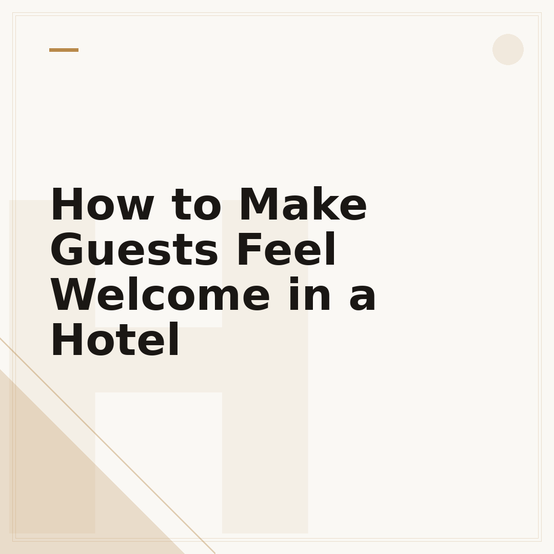 How to Make Guests Feel Welcome in a Hotel