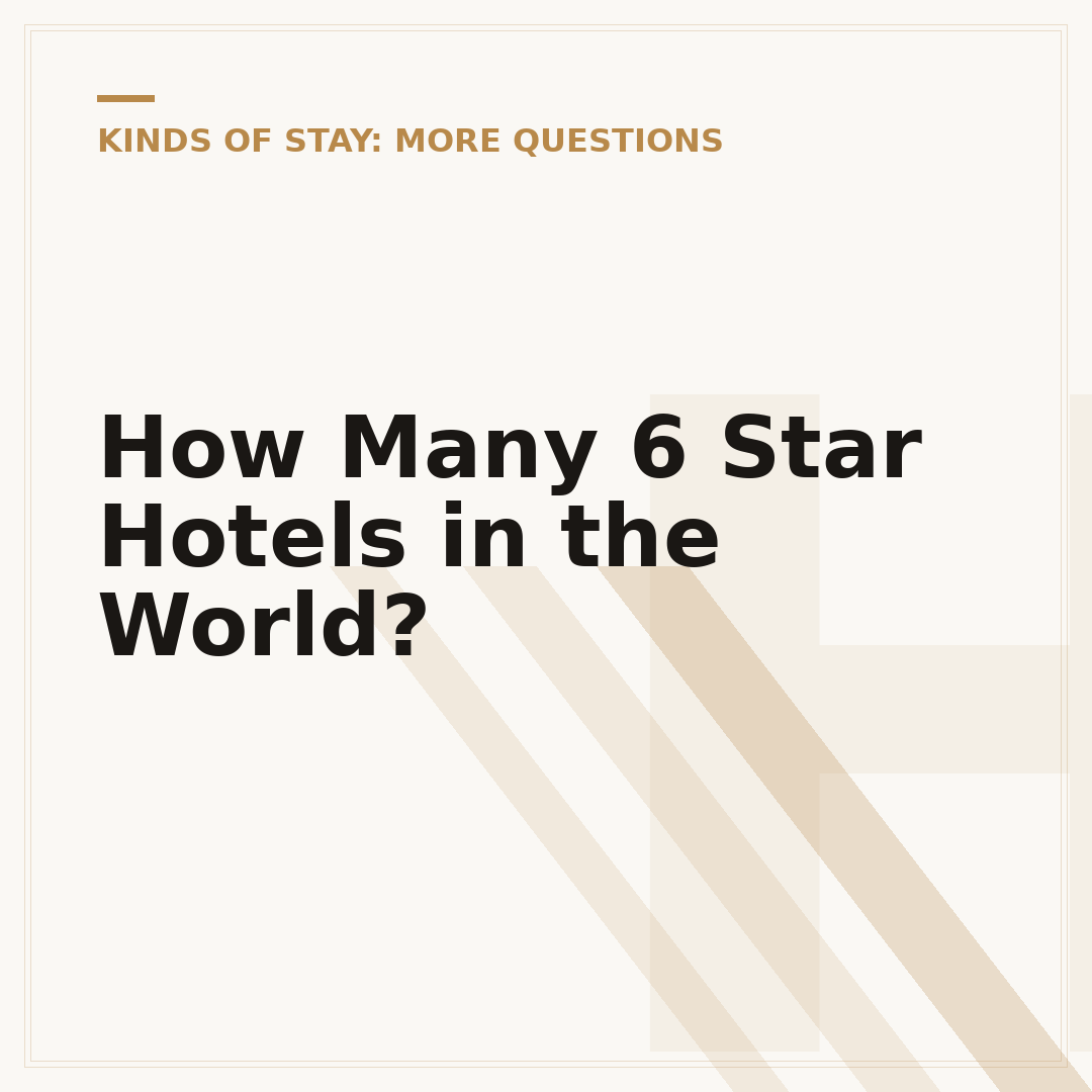 How Many 6 Star Hotels in the World?