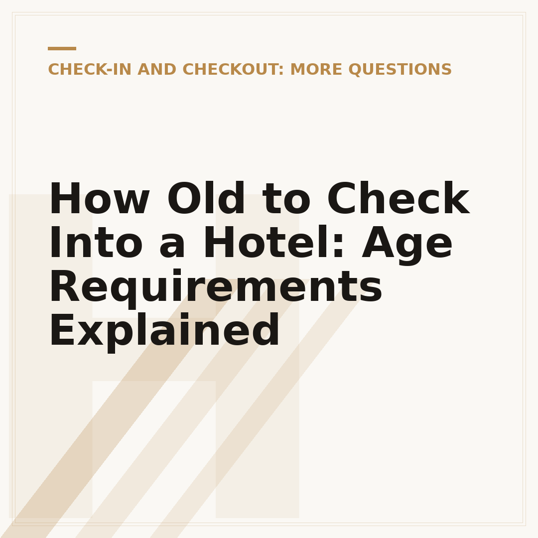 How Old to Check Into a Hotel: Age Requirements Explained