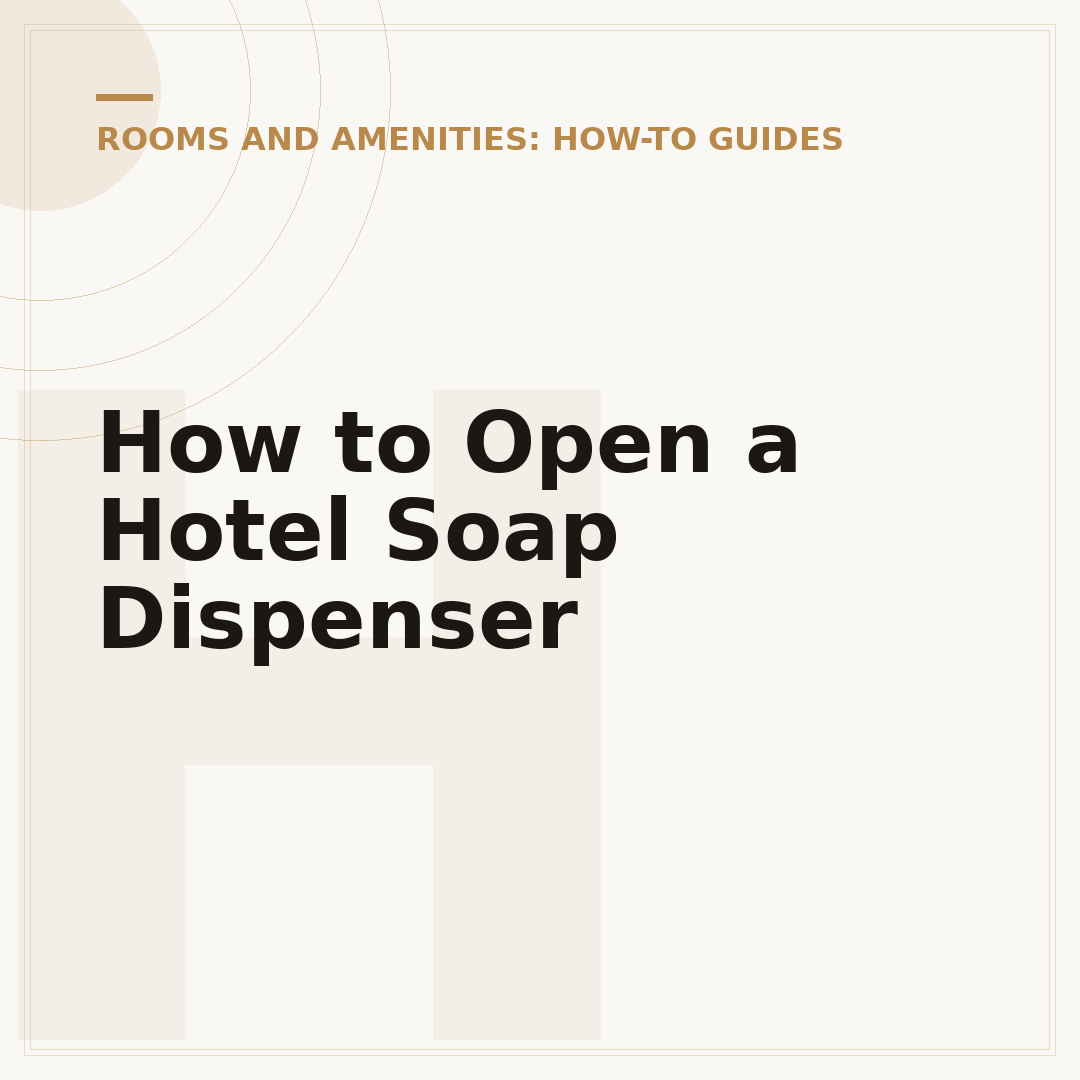 How to Open a Hotel Soap Dispenser