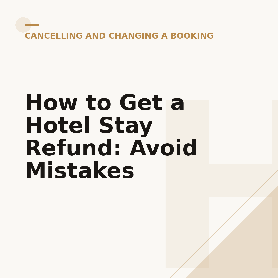 How to Get a Hotel Stay Refund: Avoid Mistakes